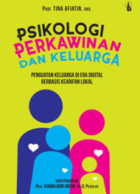 Image of PSIKOLOGI PERKAWINAN DAN KELUARGA PENGUATAN KELUARGA DI ERA DIGITAL BERBASIS KEARIFAN LOKAL