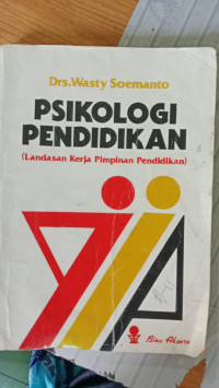 Image of PSIKOLOGI PENDIDIKAN (LANDASAN KERJA PIPMPINAN PENDIDIKAN)