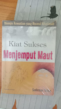 Image of MENUJU KEMATIAN YANG HUSNUL KHATIMAH KIAT SUKSES MENJEPUT MAUT