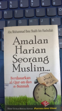 Image of Amalan Harian Seoarang Muslim Berdasarkan Al-qur'an dan as-sunnah