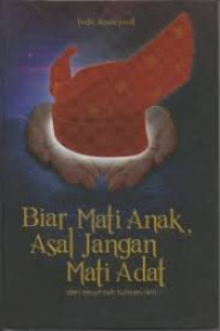 Image of Biar Mati Anak Asal Jangan Mati Adat