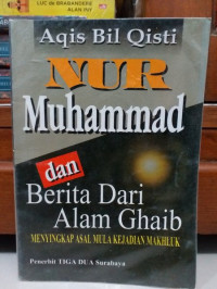 Image of NUR MUHAMMAD DAN BERITA DARI ALAM GHAIB MENYINGKAP ASAL MULA KEJADIAN MAKHLUK