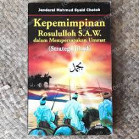 Image of Kepemimpinan Rasulullah S.A.W dalam Mempersatukan Ummat (Strategi Jihad)