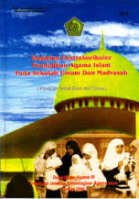 Image of Kegiatan Ekstrakurikuler Pendidikan Agama Islam Pada Sekolah Umum dan Madrasah : Panduan untuk Guru dan Siswa (2004)