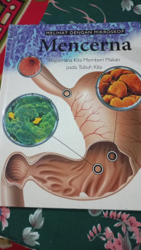 Image of Melihat dengan mikroskop mencerna bagaimana kita memberi makan pada tubuh kita