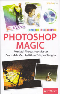 Image of Photoshop Magic menjadi photoshop master semudah membalikkan telapak tangan