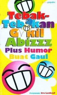 Image of Tebak Tebakan Gokil Abizzz plus humor buat gaul
